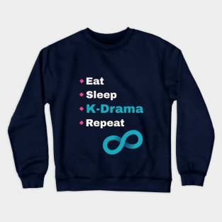 Eat Sleep K-Drama Repeat to Infinit_! Crewneck Sweatshirt